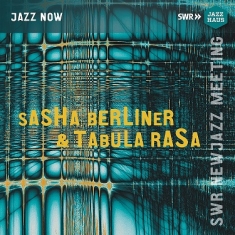 Sascha Berliner Tabula Rasa - Sasha Berliner & Tabula Rasa