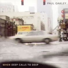 Oakley Paul - When Deep Calls To Deep