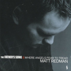 Redman Matt - Father's Song & Where Angels Fear T