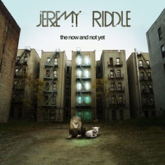 Riddle Jeremy - The Now And Not Yet