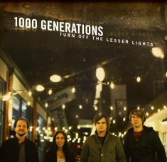 1000 Generations - Turn Off The Lesser Lights