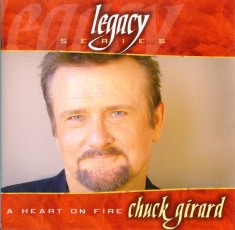 Girard Chuck - A Heart On Fire - Legacy Series