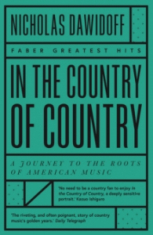 Nicholas Dawidoff - In the Country Of Country. A Journey To The Roots Of American Music