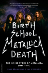 Paul Brannigan & Ian Winwood - Birth School Metallica Death. The Inside Story Of Metallica