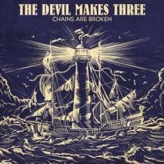 Devil Makes Three The - Chains Are Broken (Indie Only Blue/