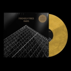 Friendly Fires - Paris (Gold Vinyl - 15Th Anniversar