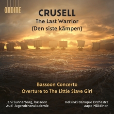 Crusell Bernhard Henrik - Crusell: The Last Warrior Bassoon