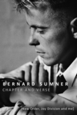 Bernard Sumner - Chapter And Verse. New Order, Joy Division And Me