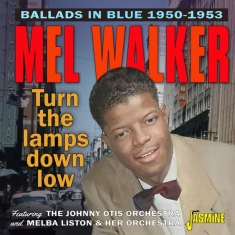 Mel Walker - Turn The Lamps Down Low - Ballads In Blue 1950-1953