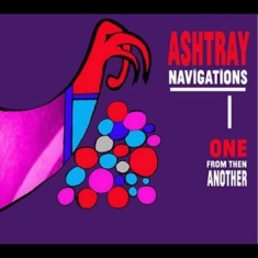 Ashtray Navigations - One From Then Another