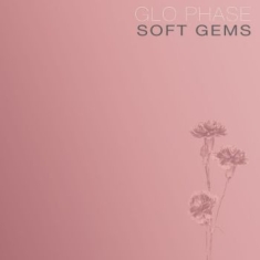 Glo Phase - Soft Gems (Pink Vinyl)
