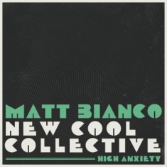 Bianco Matt And New Cool Collective - High Anxiety