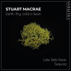Macrae Stuart - Earth, Thy Cold Is Keen