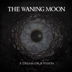 Waning Moon The - A Dream Or A Vision
