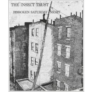 The Insect Trust - Hoboken Saturday Night