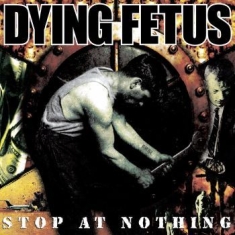 Dying Fetus - Stop At Nothing (Blood Red Cloudy E