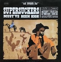 Supersuckers - Mustve Been High (Vinyl Lp)