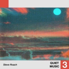 Roach Steve - Quiet Music 3