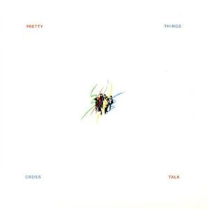 The Pretty Things - Cross Talk (Digipack)