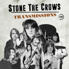 Stone The Crows - Transmissions