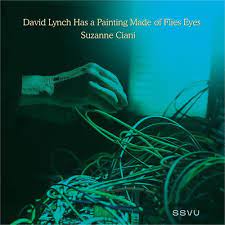 SSVU - David Lynch Has a Painting Made of Flies Eyes / Suzanne Ciani (BF22 EX)