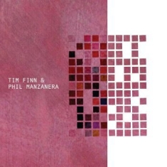 Finn Tim & Phil Manzanera - Tim Finn & Phil Manzanera