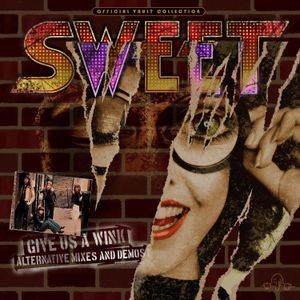 The Sweet - Give Us A Wink (Alt. Mixes & Demos)