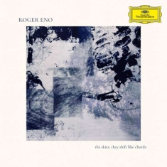 Roger Eno - The Skies, They Shift Like Chords?
