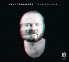 Schumacher Kai - Tranceformer