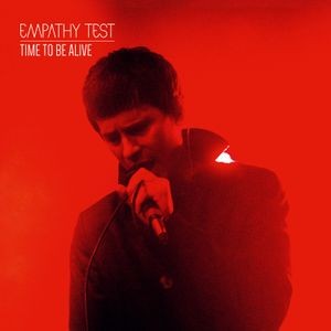Empathy Test - Time To Be Alive