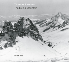 Thomas Larcher - The Living Mountain