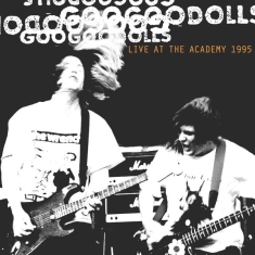 Goo Goo Dolls - Live At The Academy, New York