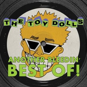 Toy Dolls - Another Bleedin' Best Of! (Yellow V