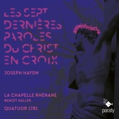 La Chapelle Rhénane / Quatuor 1781 / Ben - Haydn: Die Sieben Letzten Worte Unseres 