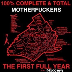 Delco Mf?S - 100% Complete And Total Motherfucke