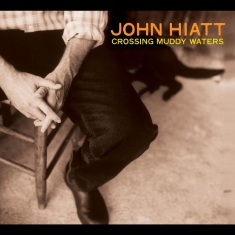 Hiatt John - Crossing Muddy Waters (Transparent