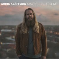 Chris Kläfford - Maybe It's Just Me (LP Inkl Signerat Kort)