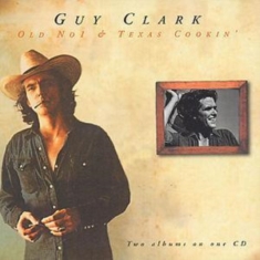 Guy Clark - Old No.1 & Texas Cookin'