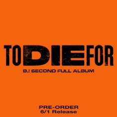 B.I - 2nd Full Album (TO DIE FOR) (Random ver.)