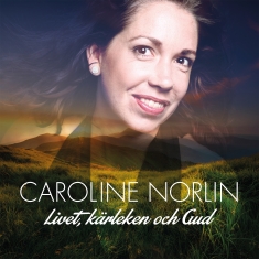  Norlin Caroline - Livet, Kärleken Och Gud