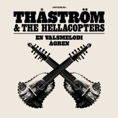 Thåström & The Hellacopters - En Valsmelodi