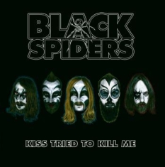 Black Spiders - Kiss Tried To Kill Me Ep