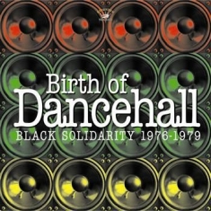 Black Solidarity - Birth Of Dancehall 1976-1979