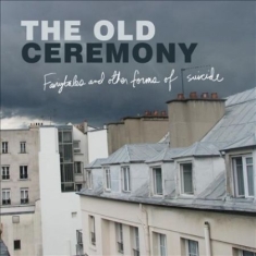 Old Ceremony - Fairytales And Other Forms Of Suici