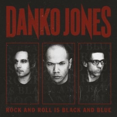 Danko Jones - Rock And Roll Is Black And Blue (Vi