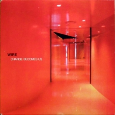 Wire - Change Becomes Us (2 Lp)