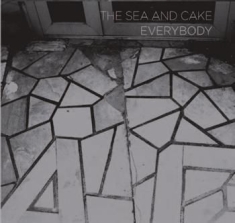 Sea & Cake - Everybody