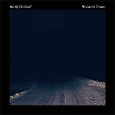 We Live In Trenches - Out of the dark i gruppen VI TIPSAR / Lagerrea / Vinyl Pop hos Bengans Skivbutik AB (488643)