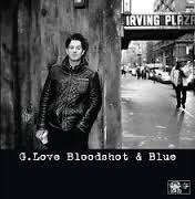 G Love - Bloodshot & blue