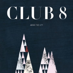 Club 8 - Above The City - Vinyl Edition